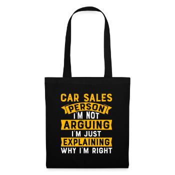 Car Sales Person I Am Not Arguing - Stoffbeutel - Schwarz - Vorne