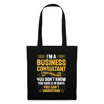 I Am a Business Consultant That Is Why - Tote Bag - black - Front
