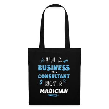 I m A Business Consultant Not A Magician - Tote Bag - black - Front