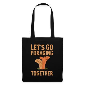 Let's Go Foraging Together Mycology Mushroom - Tote Bag - black - Front