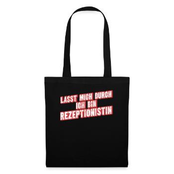 Lasst Mich Durch Ich Bin Rezeptionstin - Stoffbeutel - Schwarz - Vorne