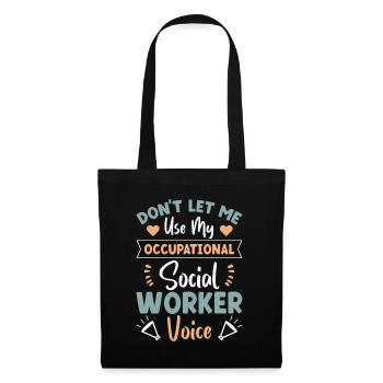 Don't Let Me Use My Occupational Voice - Stoffbeutel - Schwarz - Vorne
