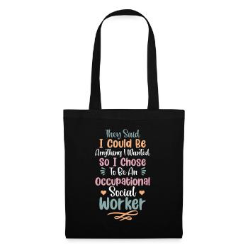 Ils ont dit que je pouvais être tout ce que je voulais - Sac en tissu - noir - Devant