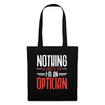 Nothing scares me I am an optician optometrist - Tote Bag - black - Front
