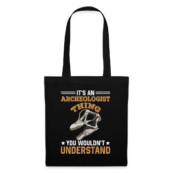 It's An Archeologist Thing You Wouldn't Understand - Stoffbeutel - Schwarz - Vorne