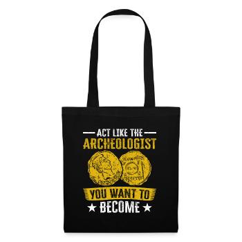 Agissez comme l’archéologue que vous voulez devenir - Sac en tissu - noir - Devant