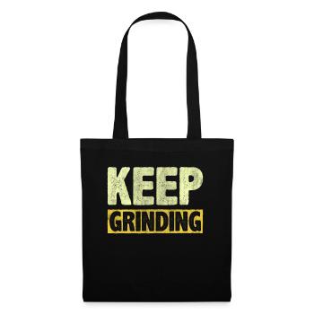 Keep Grinding Inspire Encouragement Motivationnel - Sac en tissu - noir - Devant