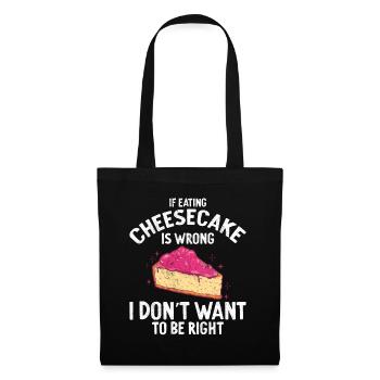 If Eating Cheesecake Is Wrong Baker Baking - Stoffbeutel - Schwarz - Vorne