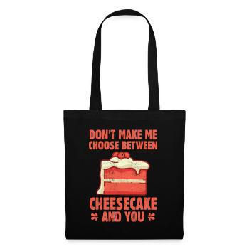 Ne me faites pas choisir entre un gâteau au fromage et vous - Sac en tissu - noir - Devant