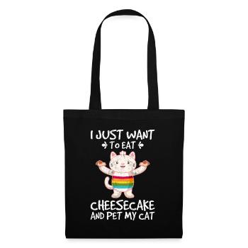 I Just Want To Eat Cheesecake And Pet My Cat Kitty - Tote Bag - black - Front