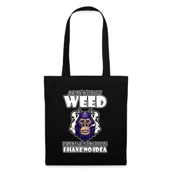 A Day Without Weed Is Like Cannabis Weed Smoking - Tote Bag - black - Front