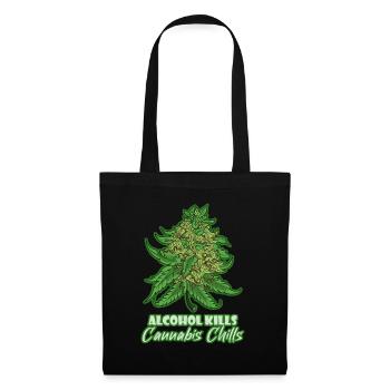 Alcohol Kills Cannabis Chills Weed Smoking Pothead - Stoffbeutel - Schwarz - Vorne