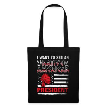 I Want to See A Native American President - Tote Bag - black - Front