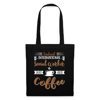 International Social Worker Just Add Coffee - Tote Bag - black - Front
