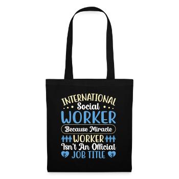 International Social Worker Because Miracle - Stoffbeutel - Schwarz - Vorne