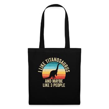 Ich mag The Titanosaurs Gift Humor Dinosaur - Stoffbeutel - Schwarz - Vorne