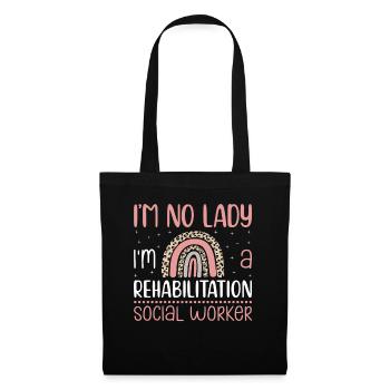 I'm No Lady I'm A Rehabilitation Social Worker - Tote Bag - black - Front