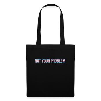Not your Problem in Colors of Trans - Tote Bag - black - Front
