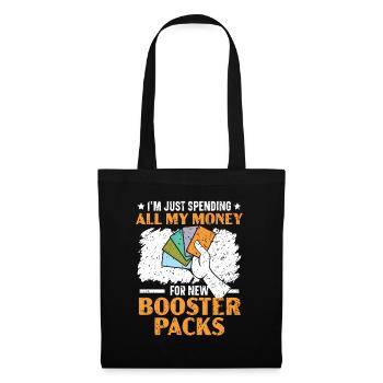 I'm spending all my money on new booster packs - Tote Bag - black - Front