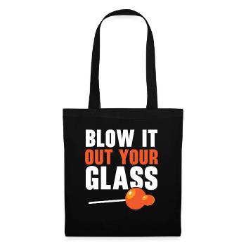 Blow it out of your glass blowpipe gaffer glassblowing - Tote Bag - black - Front
