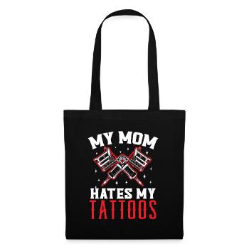 My mom hates my tattoos tattoo tatto - Tote Bag - black - Front
