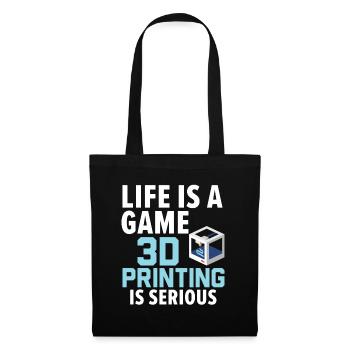 Life is a game 3D printing is a serious A - Tote Bag - black - Front