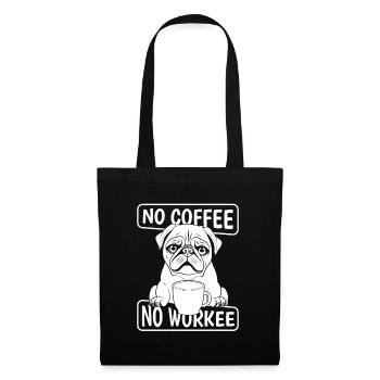 Coffee Cafe Pug No Coffee No Workee - Tote Bag - black - Front
