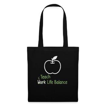 Teach work-life balance – Teacher - Tote Bag - black - Front