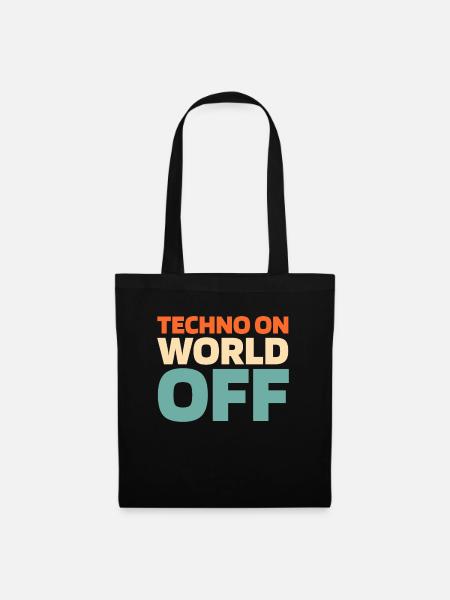 Techno Raver Techno On World Off - Stoffbeutel - Schwarz