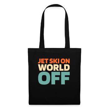 Jet Ski Jet Ski On World Off - Stoffbeutel - Schwarz - Vorne