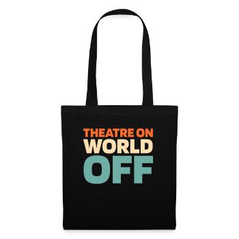 Theater Schauspieler Theatre On World Off - Stoffbeutel - Schwarz - Vorne