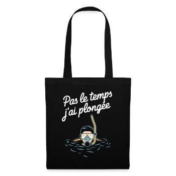 Pas Le Temps J'ai Plongée Sous Marine Humour - Sac en tissu - noir - Devant