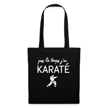 Pas Le Temps J'ai Karaté Humour Sport Karateka - Sac en tissu - noir - Devant
