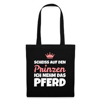 Spruch: Scheiß auf den Prinzen! Ich nehm das Pferd - Stoffbeutel - Schwarz - Vorne