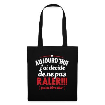Aujourd'hui j'ai décidé de ne pas râler - Sac en tissu - noir - Devant