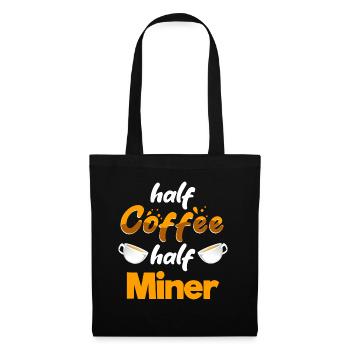 Moitié café Moitié mineur Drôle Exploitation minière Humour Pitman - Sac en tissu - noir - Devant