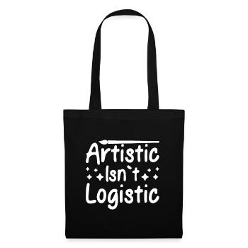 Funny Art Painter Artistic Isn´t Logistic Drawing - Stoffbeutel - Schwarz - Vorne