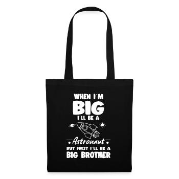 When I'm Big I'll Be An Astronaut But First A Big - Stoffbeutel - Schwarz - Vorne