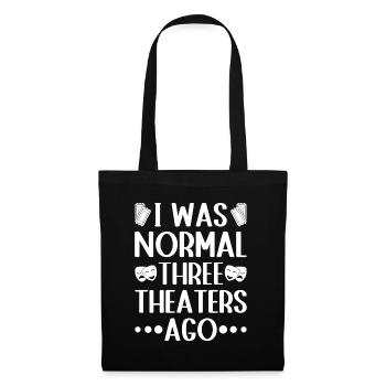 Theater I Was Normal Actor Musical Theatre - Stoffbeutel - Schwarz - Vorne