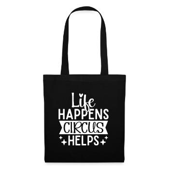 Circus Graphic Life Happens Circus Helps Gifts - Tote Bag - black - Front