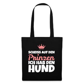 Spruch: Scheiss auf den Prinzen, ich hab den Hund! - Stoffbeutel - Schwarz - Vorne