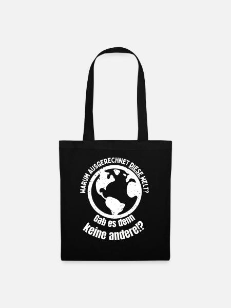Gab es denn keine andere Welt? - Lustiges T-Shirt - Stoffbeutel - Schwarz