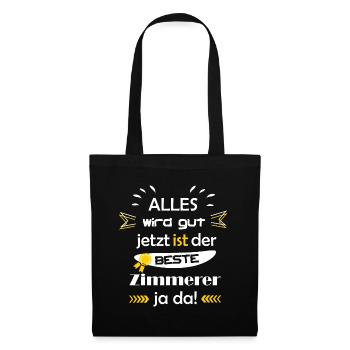 Alles wird gut lustiger Spruch bester Zimmerer - Stoffbeutel - Schwarz - Vorne