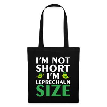 Im not short in leprechaum - Tote Bag - black - Front