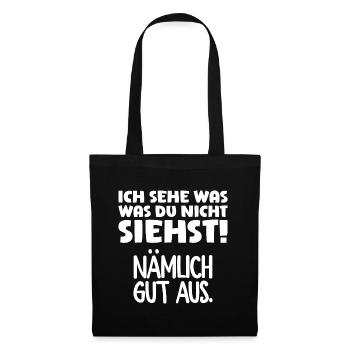 Ich sehe was was du nicht siehst! Nämlich gut aus. - Stoffbeutel - Schwarz - Vorne