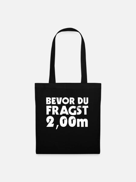 Bevor Du Fragst 2,00m Großer Mensch - Stoffbeutel - Schwarz