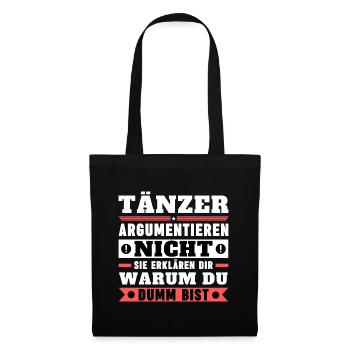 Tänzer argumentieren nicht - Stoffbeutel - Schwarz - Vorne