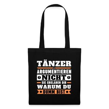 Tänzer argumentieren nicht - Stoffbeutel - Schwarz - Vorne