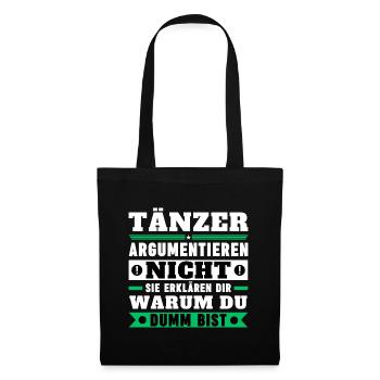Tänzer argumentieren nicht - Stoffbeutel - Schwarz - Vorne