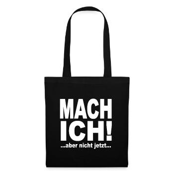 Mach Ich Aber Nicht Jetzt - Stoffbeutel - Schwarz - Vorne